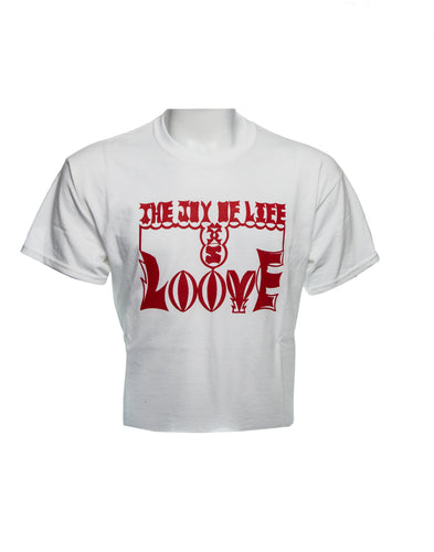 White or Black Short Sleeve T Shirt with THE JOY OF LIFE IS LOOVE (Love in 